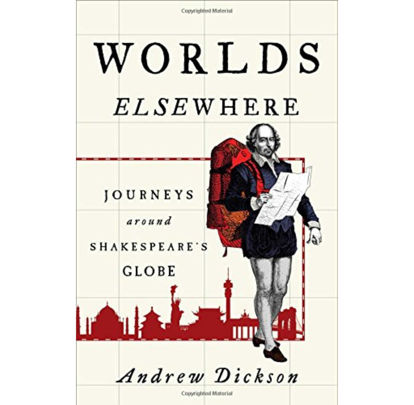 Worlds Elsewhere: Journeys Around Shakespeare’s Globe PB