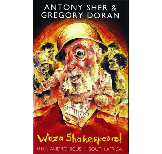 Woza Shakespeare: "Titus Andronicus" in South Africa PB