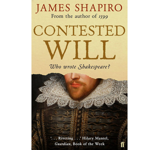 Contested Will: Who Wrote Shakespeare? PB