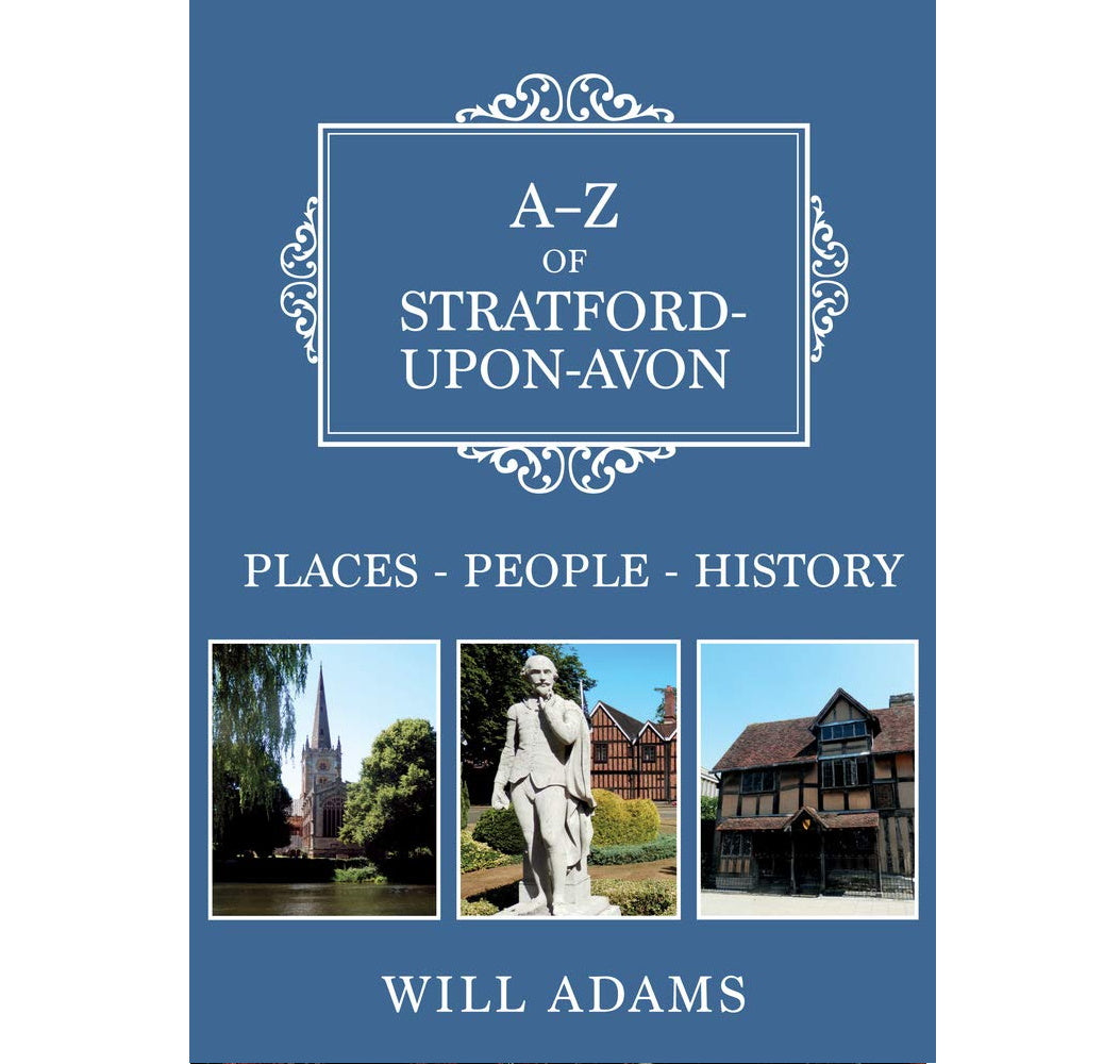 A-Z of Stratford-upon-Avon: Places-People-History PB