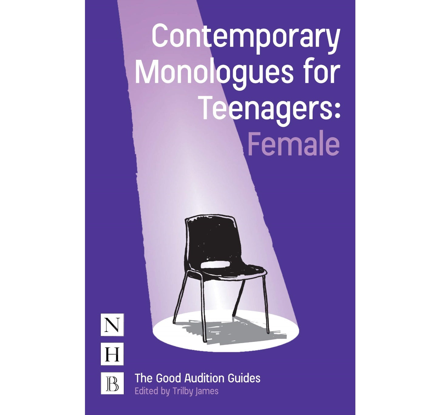 Contemporary Monologues for Teenagers: Female PB