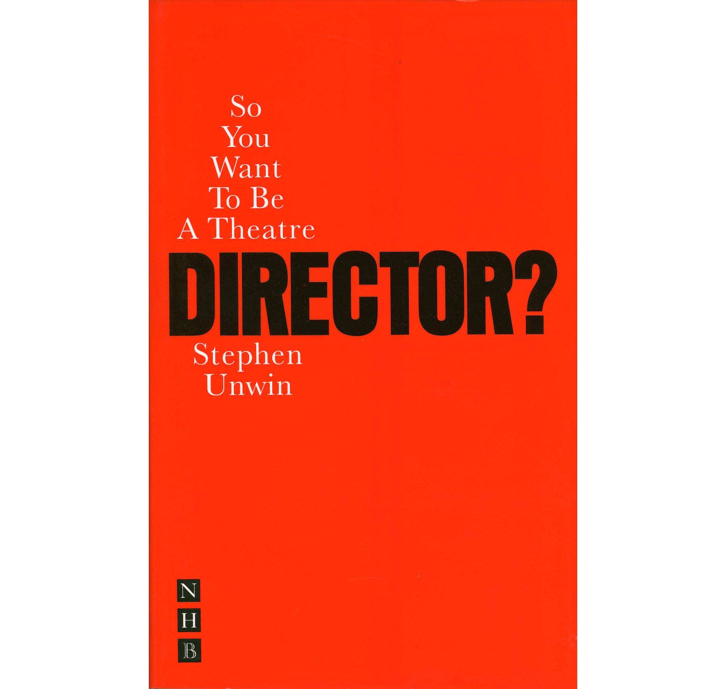 So You Want to be a Theatre Director? PB