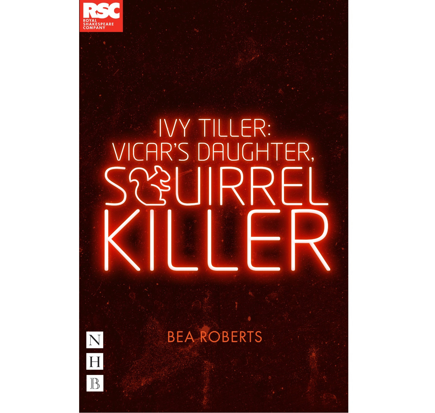 Ivy Tiller: Vicar’s Daughter, Squirrel Killer Playtext PB
