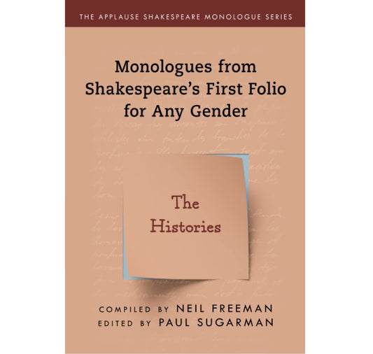Monologues from Shakespeare’s First Folio for Any Gender - The Histories PB