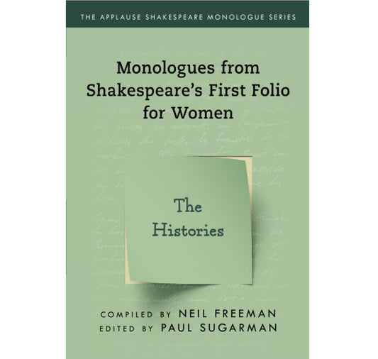 Monologues from Shakespeare’s First Folio for Women - The Histories PB