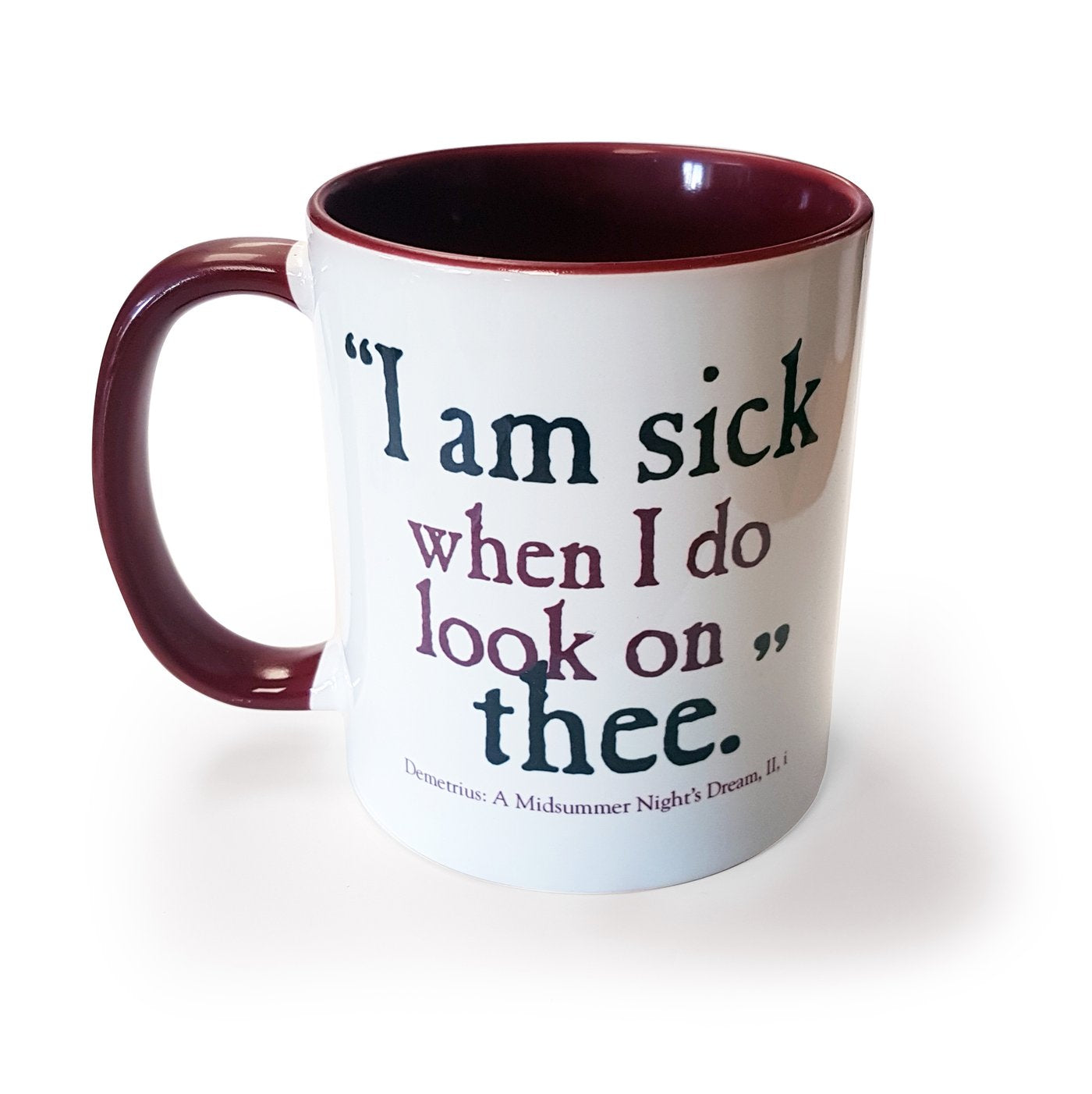 Mug: I Am Sick When I Do Look On Thee