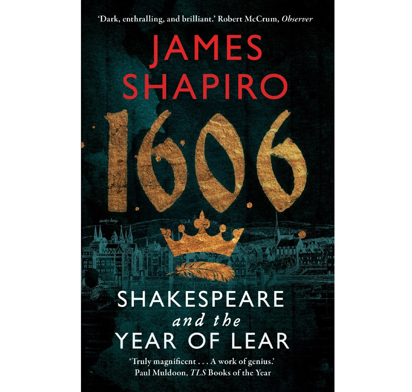 1606: Shakespeare & the Year of Lear PB