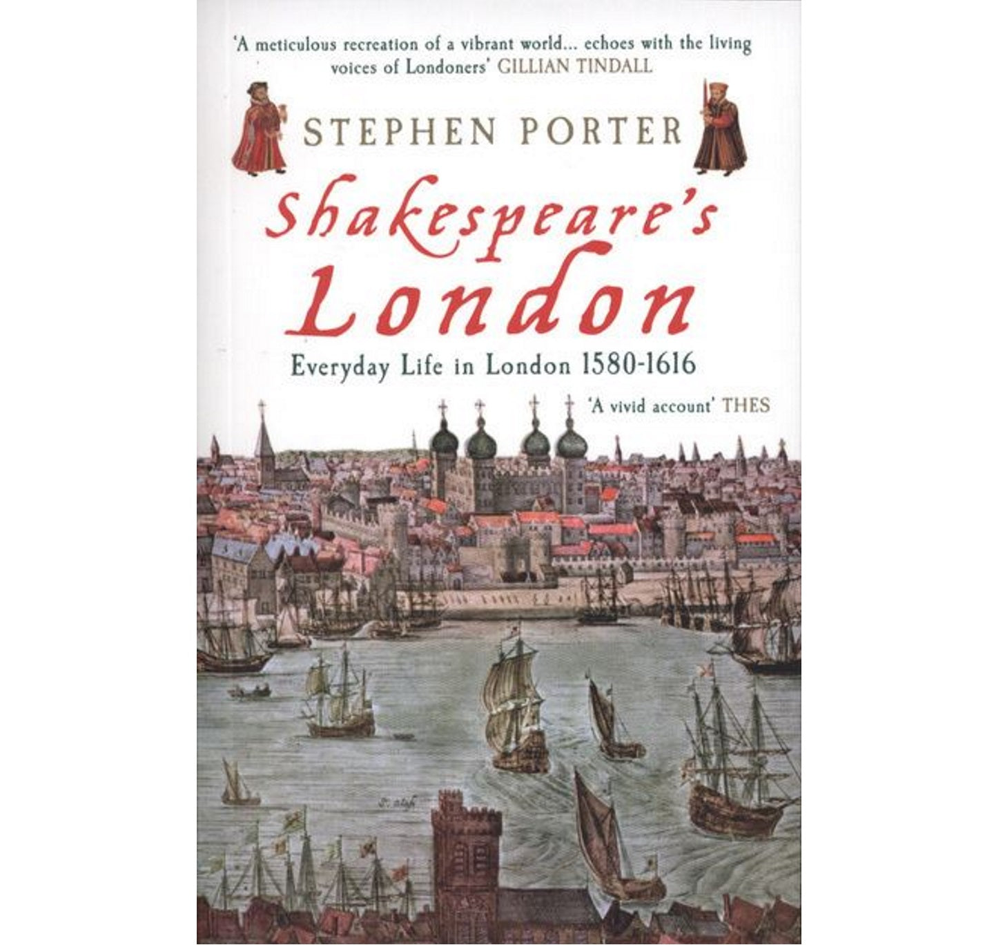 Shakespeare's London: Everyday Life in London 1580-1616 PB