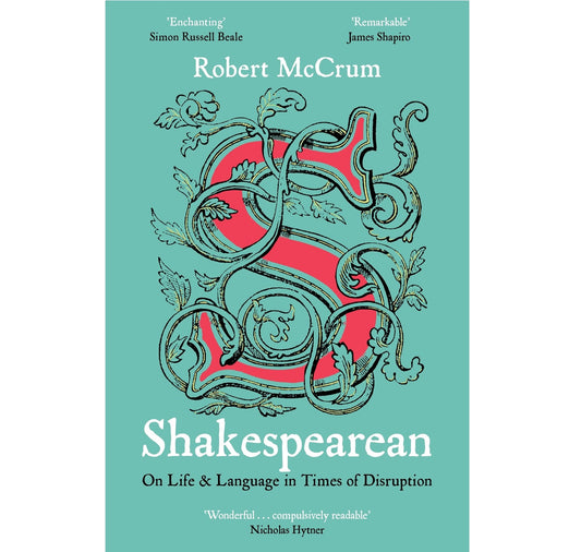Shakespearean: On Life & Language in Times of Disruption PB