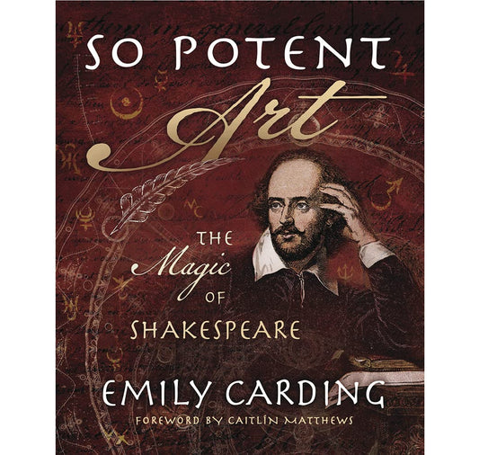 So Potent Art: The Magic of Shakespeare PB
