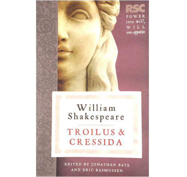 Troilus & Cressida: RSC Shakespeare Text PB – The RSC shop
