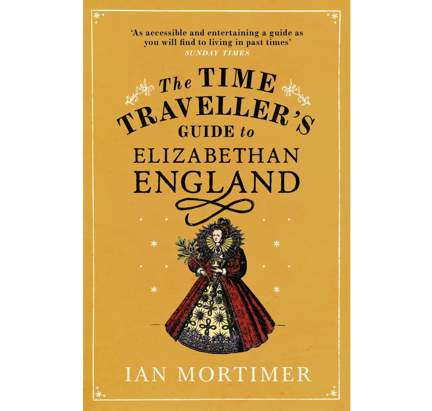 Time Traveller's Guide to Elizabethan England PB