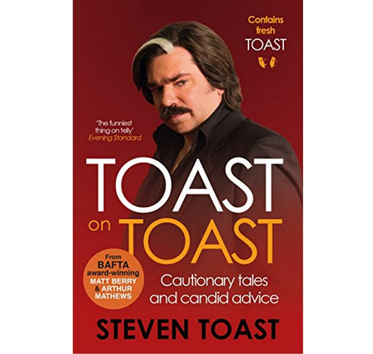 Toast on Toast: Cautionary Tales And Candid Advice PB