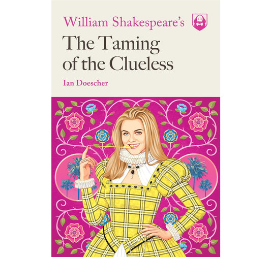 William Shakespeare's The Taming of the Clueless PB
