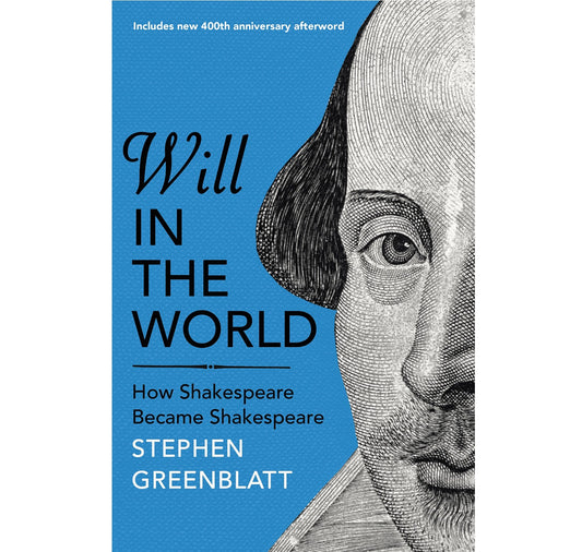 Will In The World: How Shakespeare Became Shakespeare PB